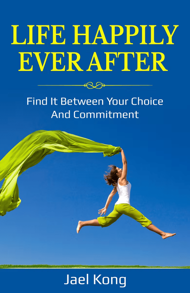 Life Happily Ever After by Jael Kong, life coaching book on fulfilment and purpose